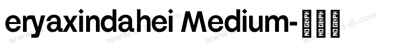 eryaxindahei Medium字体转换